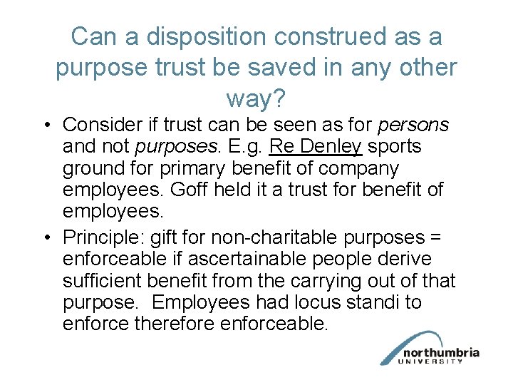 Can a disposition construed as a purpose trust be saved in any other way?