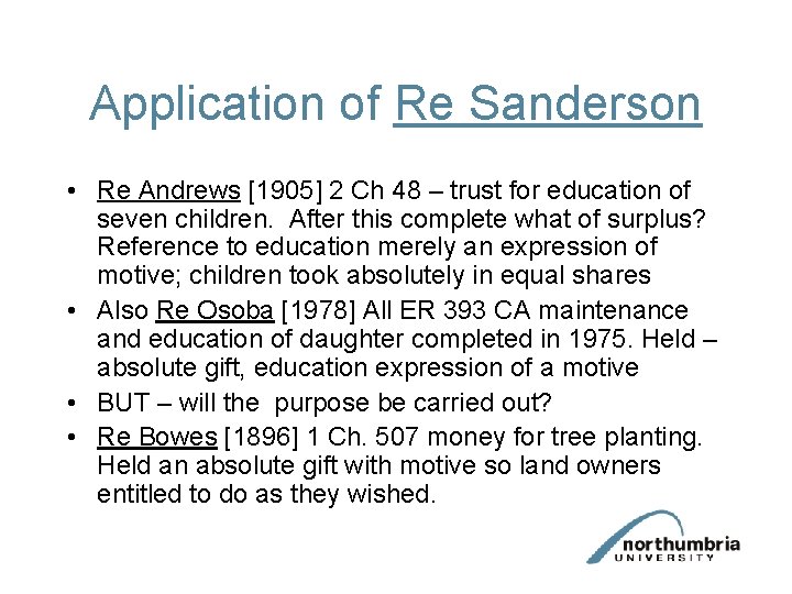 Application of Re Sanderson • Re Andrews [1905] 2 Ch 48 – trust for