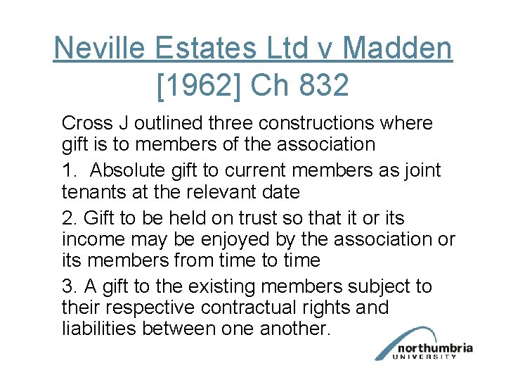 Neville Estates Ltd v Madden [1962] Ch 832 Cross J outlined three constructions where