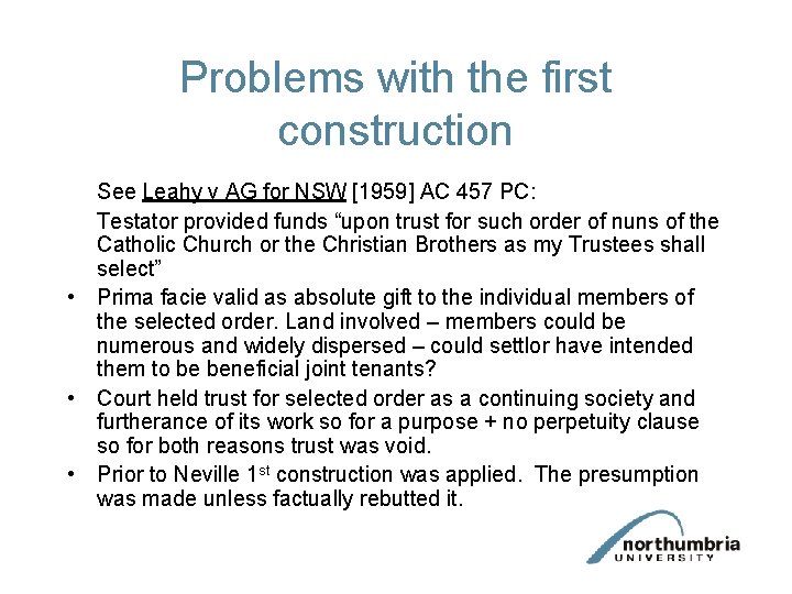 Problems with the first construction See Leahy v AG for NSW [1959] AC 457