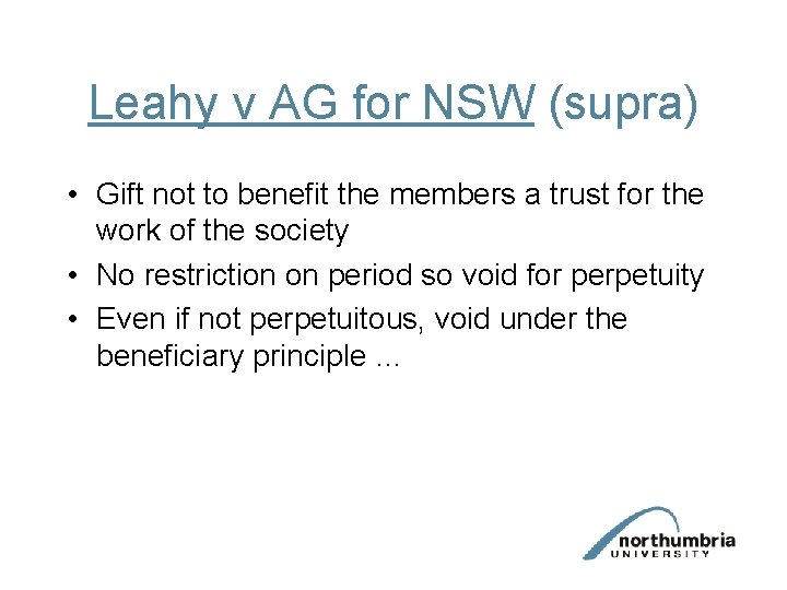 Leahy v AG for NSW (supra) • Gift not to benefit the members a