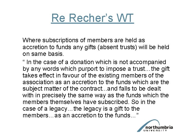 Re Recher’s WT Where subscriptions of members are held as accretion to funds any