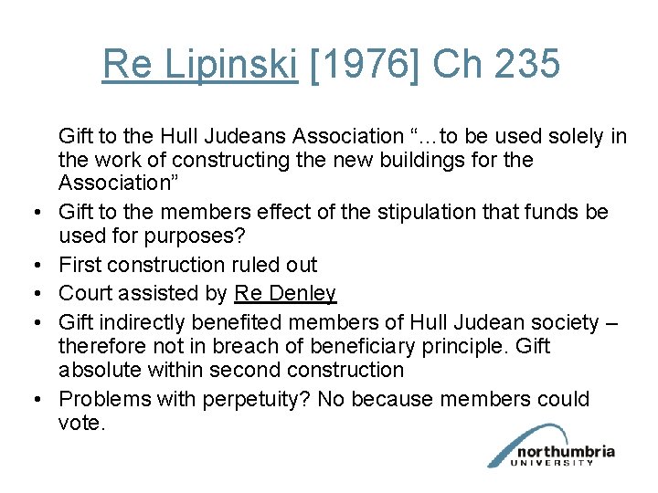 Re Lipinski [1976] Ch 235 • • • Gift to the Hull Judeans Association