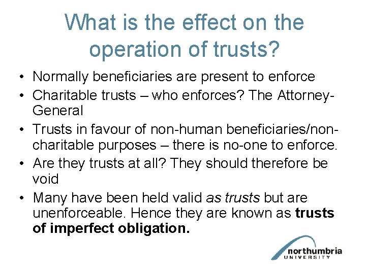 What is the effect on the operation of trusts? • Normally beneficiaries are present