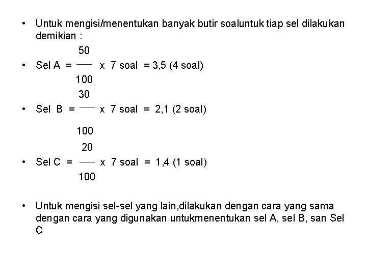  • Untuk mengisi/menentukan banyak butir soaluntuk tiap sel dilakukan demikian : 50 •