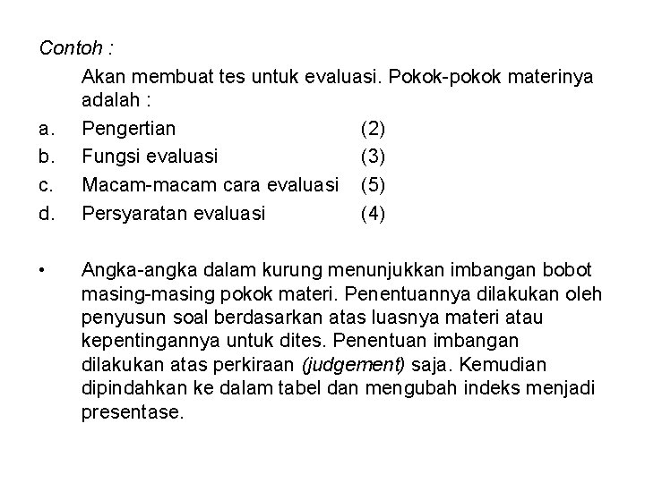 Contoh : Akan membuat tes untuk evaluasi. Pokok-pokok materinya adalah : a. Pengertian (2)