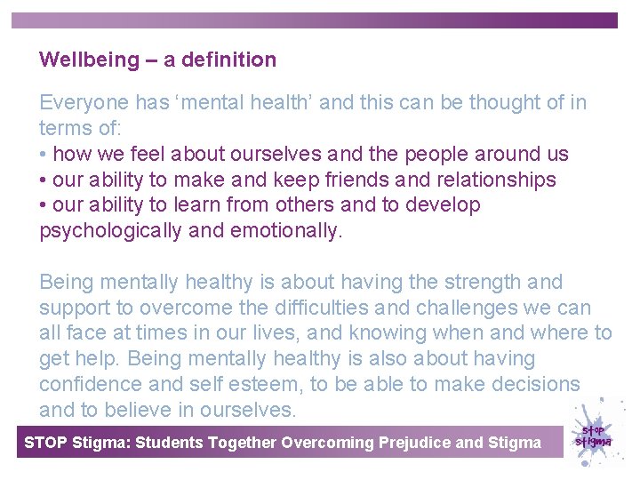 Wellbeing – a definition Everyone has ‘mental health’ and this can be thought of