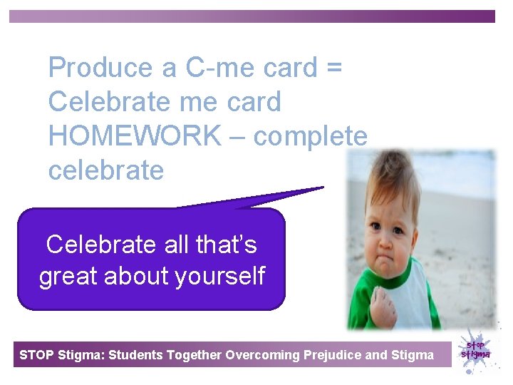 Produce a C-me card = Celebrate me card HOMEWORK – complete celebrate Celebrate all