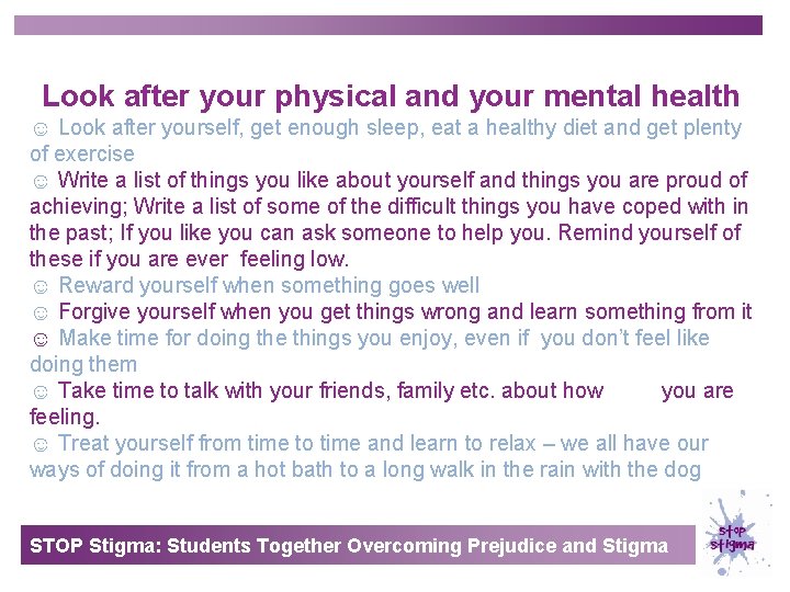 Look after your physical and your mental health ☺ Look after yourself, get enough