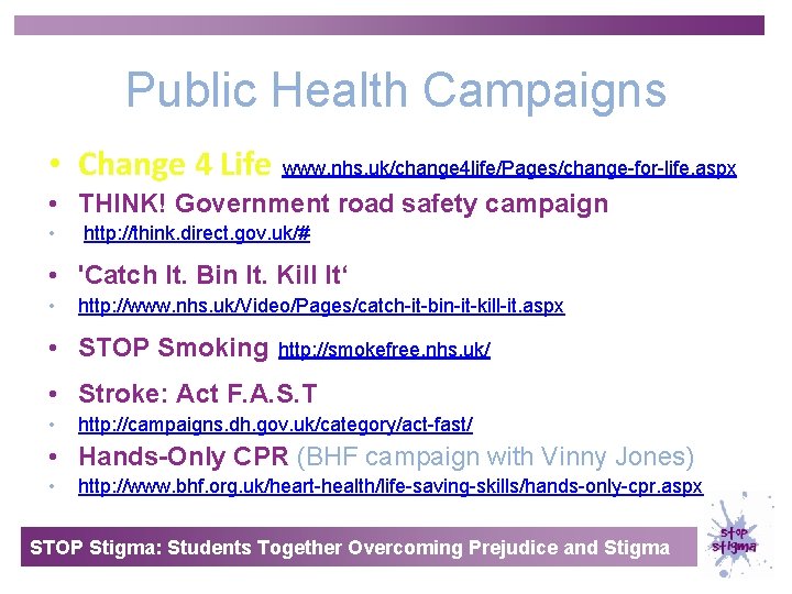 Public Health Campaigns • Change 4 Life www. nhs. uk/change 4 life/Pages/change-for-life. aspx •