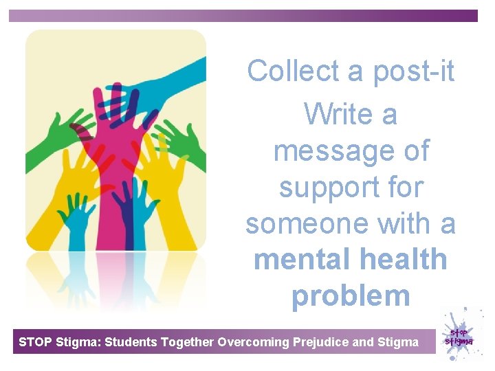 Collect a post-it Write a message of support for someone with a mental health