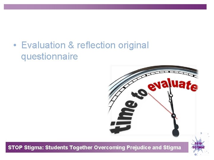  • Evaluation & reflection original questionnaire STOP Stigma: Students Together Overcoming Prejudice and