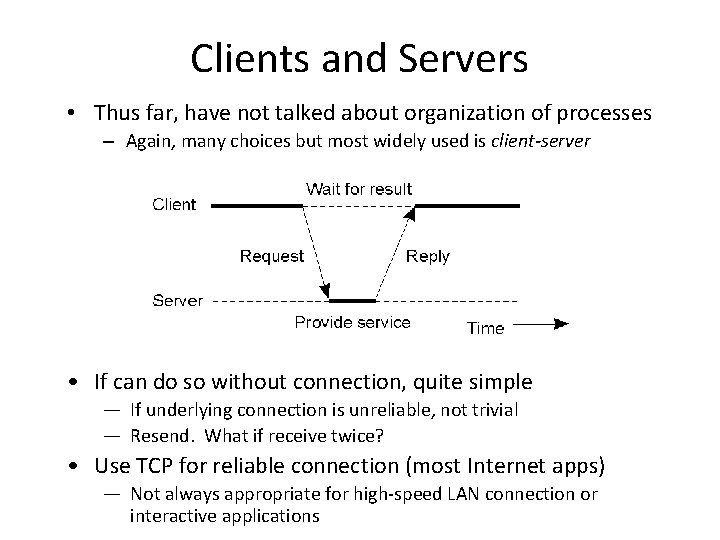 Clients and Servers • Thus far, have not talked about organization of processes –