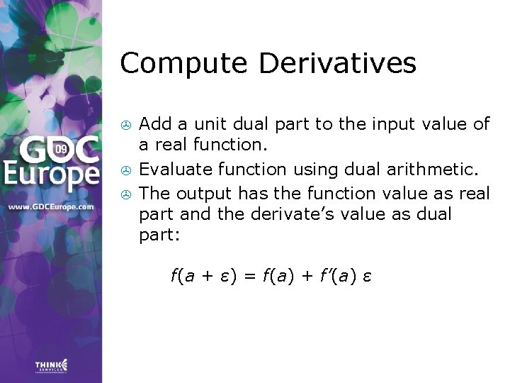 Compute Derivatives > > > Add a unit dual part to the input value Compute Derivatives > > > Add a unit dual part to the input value
