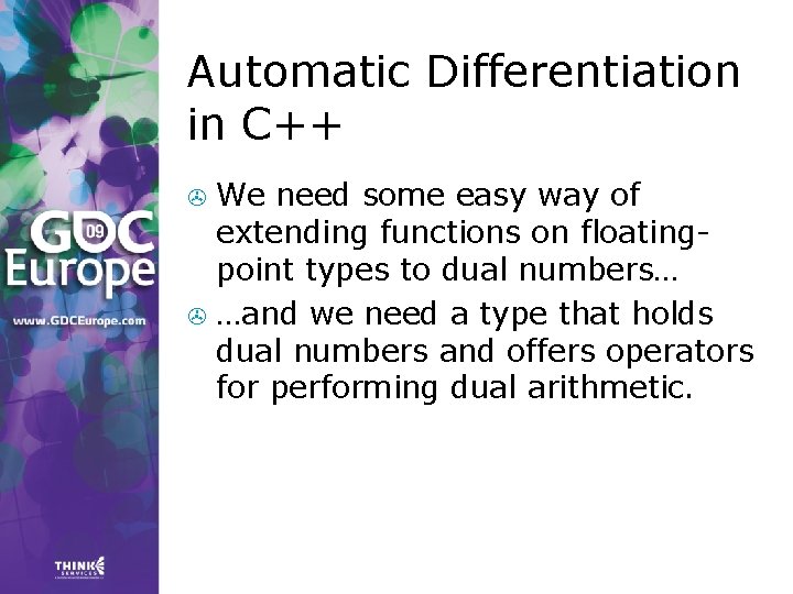 Automatic Differentiation in C++ We need some easy way of extending functions on floatingpoint Automatic Differentiation in C++ We need some easy way of extending functions on floatingpoint