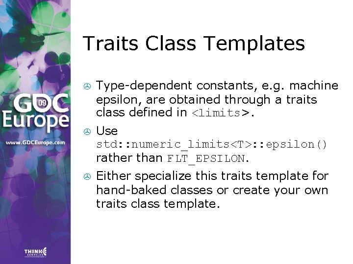 Traits Class Templates > Type-dependent constants, e. g. machine epsilon, are obtained through a Traits Class Templates > Type-dependent constants, e. g. machine epsilon, are obtained through a