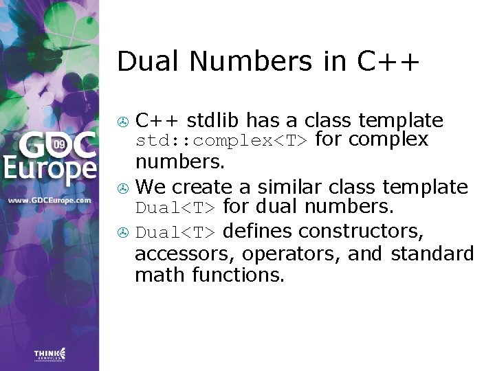 Dual Numbers in C++ stdlib has a class template std: : complex<T> for complex Dual Numbers in C++ stdlib has a class template std: : complex<T> for complex