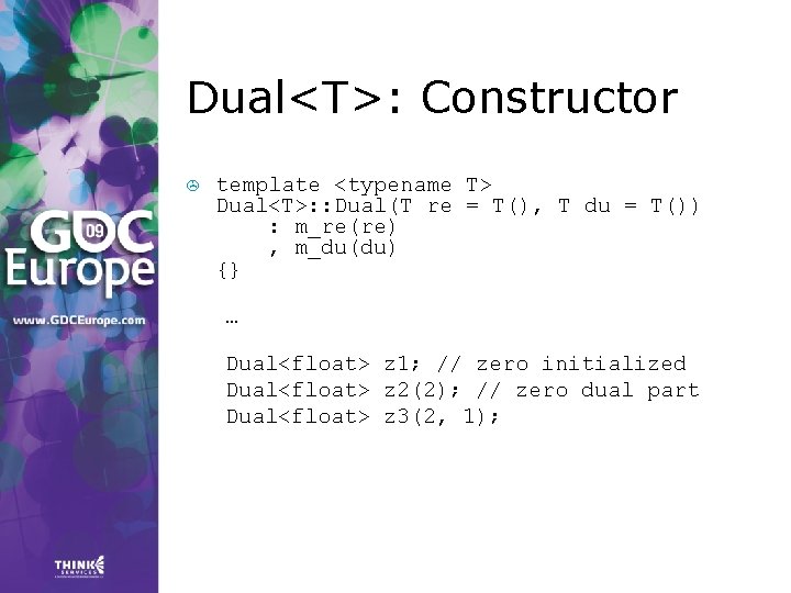 Dual<T>: Constructor > template <typename T> Dual<T>: : Dual(T re = T(), T du Dual<T>: Constructor > template <typename T> Dual<T>: : Dual(T re = T(), T du