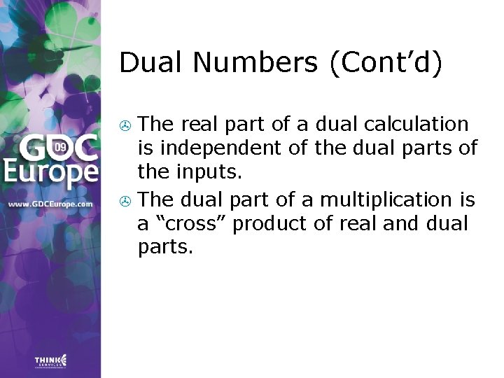 Dual Numbers (Cont’d) The real part of a dual calculation is independent of the Dual Numbers (Cont’d) The real part of a dual calculation is independent of the