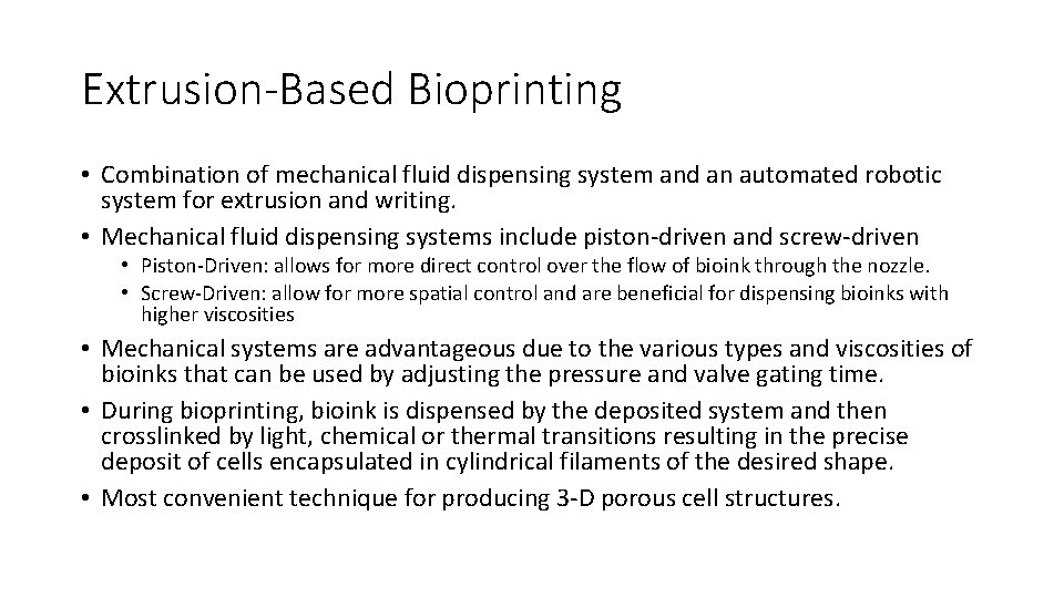 Extrusion-Based Bioprinting • Combination of mechanical fluid dispensing system and an automated robotic system