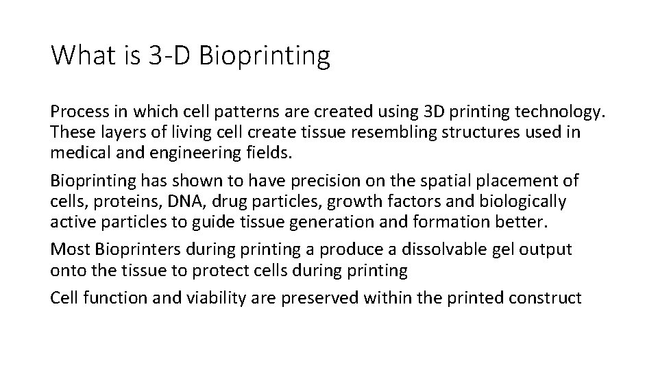 What is 3 -D Bioprinting Process in which cell patterns are created using 3