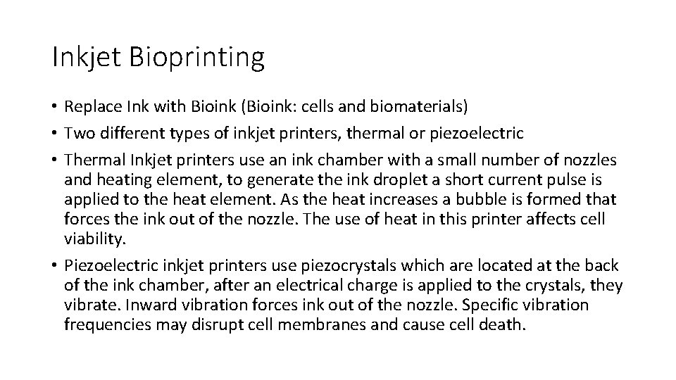 Inkjet Bioprinting • Replace Ink with Bioink (Bioink: cells and biomaterials) • Two different