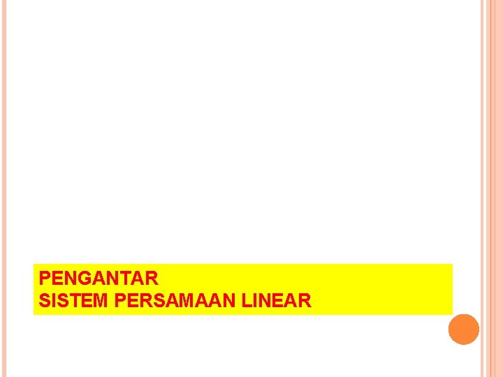 PENGANTAR SISTEM PERSAMAAN LINEAR 