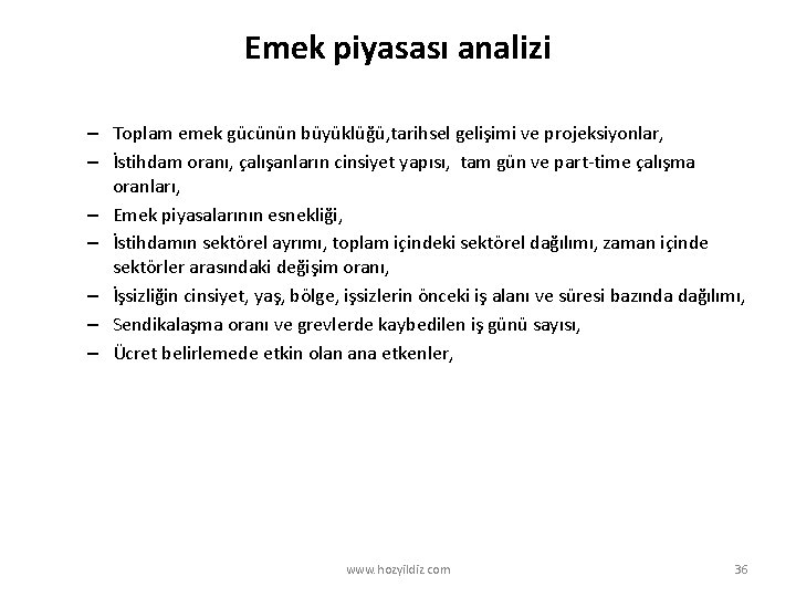 Emek piyasası analizi – Toplam emek gücünün büyüklüğü, tarihsel gelişimi ve projeksiyonlar, – İstihdam