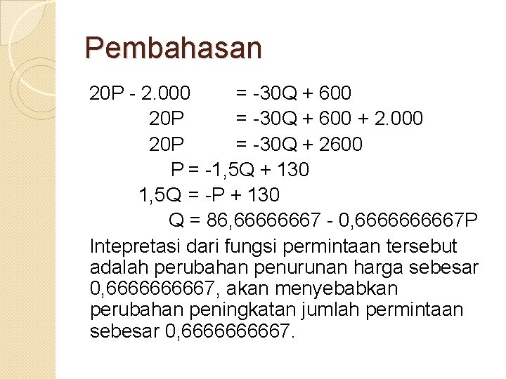 Pembahasan 20 P - 2. 000 = -30 Q + 600 20 P =