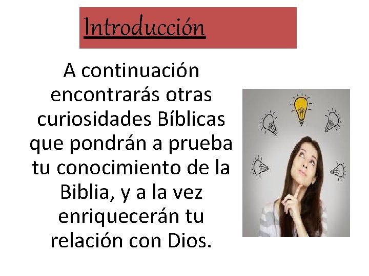 Introducción A continuación encontrarás otras curiosidades Bíblicas que pondrán a prueba tu conocimiento de