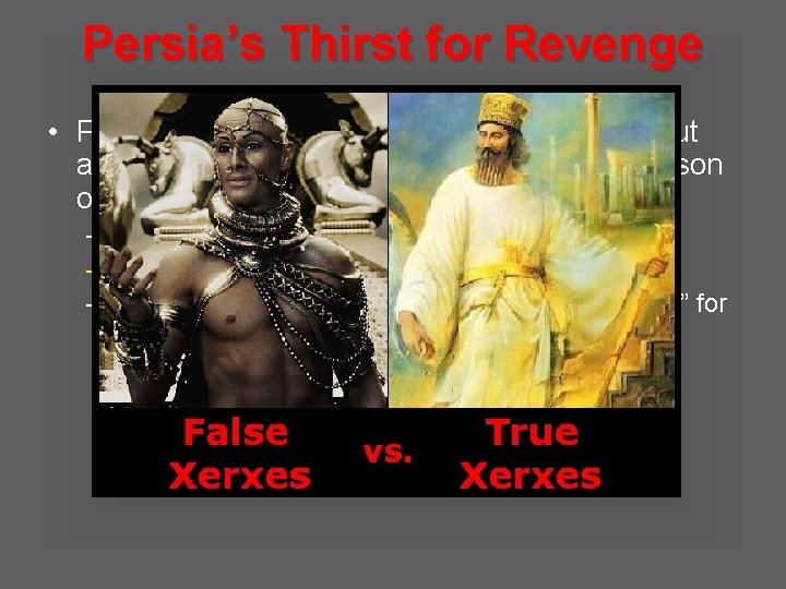 Persia’s Thirst for Revenge • Persia also had a new leader. Darius was out