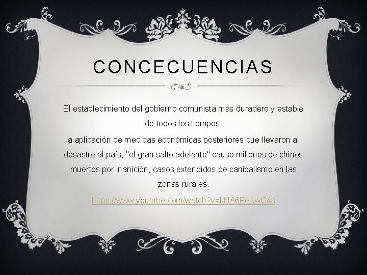 CONCECUENCIAS El establecimiento del gobierno comunista mas duradero y estable de todos los tiempos.