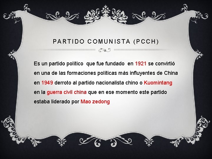 PARTIDO COMUNISTA (PCCH) Es un partido político que fundado en 1921 se convirtió en