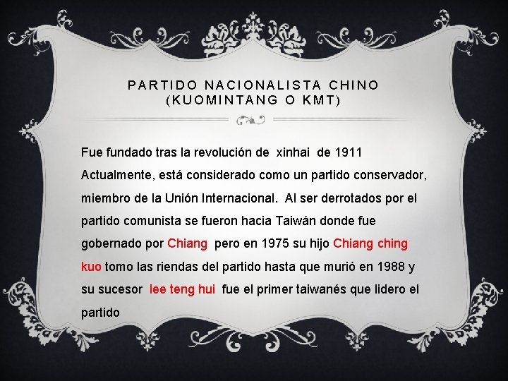 PARTIDO NACIONALISTA CHINO (KUOMINTANG O KMT) Fue fundado tras la revolución de xinhai de