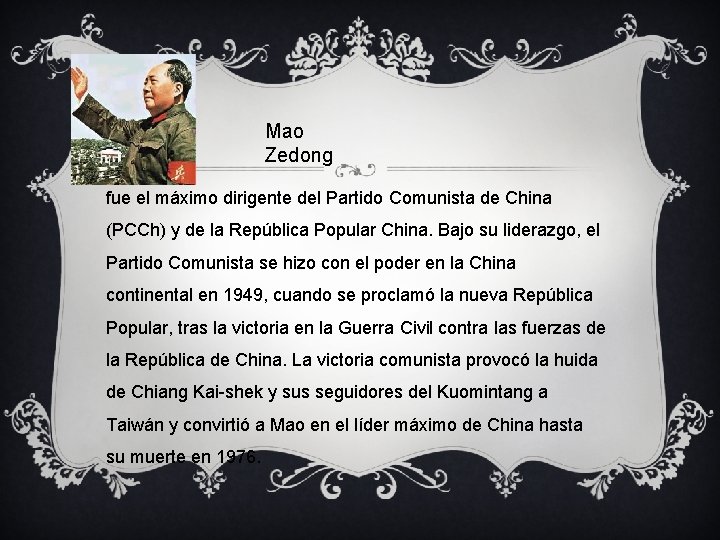Mao Zedong fue el máximo dirigente del Partido Comunista de China (PCCh) y de