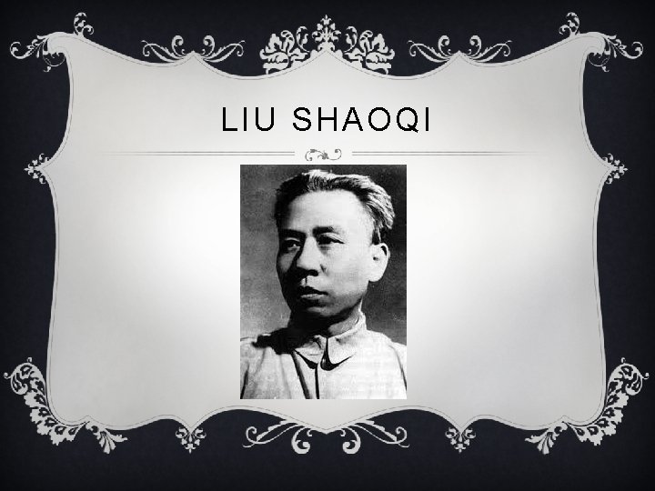 LIU SHAOQI 