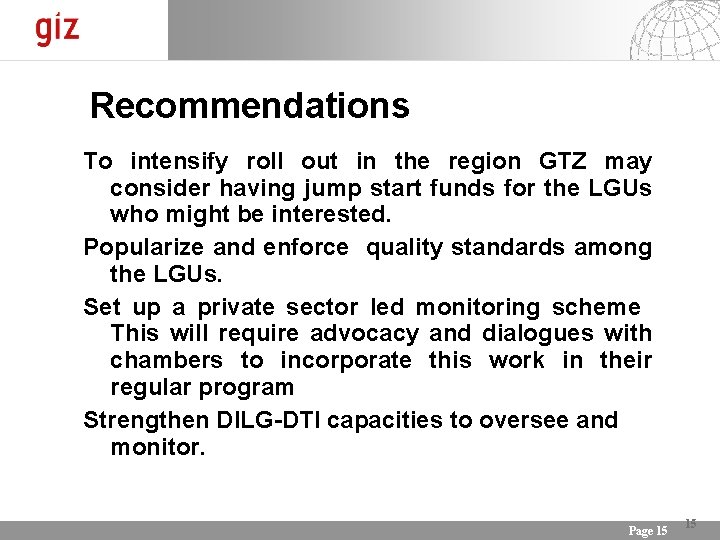 Recommendations To intensify roll out in the region GTZ may consider having jump start