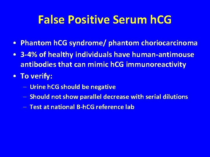 False Positive Serum h. CG • Phantom h. CG syndrome/ phantom choriocarcinoma • 3