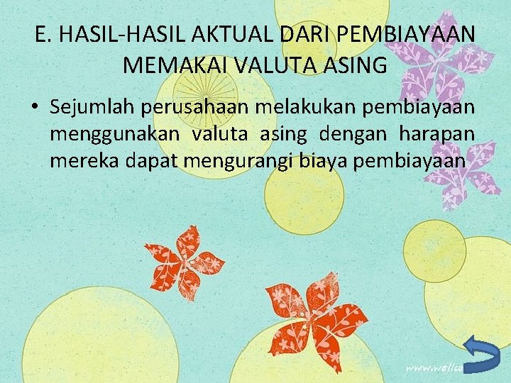 E. HASIL-HASIL AKTUAL DARI PEMBIAYAAN MEMAKAI VALUTA ASING • Sejumlah perusahaan melakukan pembiayaan menggunakan