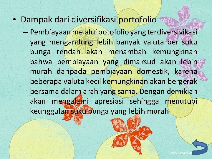  • Dampak dari diversifikasi portofolio – Pembiayaan melalui potofolio yang terdiversivikasi yang mengandung