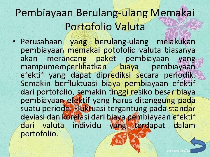 Pembiayaan Berulang-ulang Memakai Portofolio Valuta • Perusahaan yang berulang-ulang melakukan pembiayaan memakai potofolio valuta