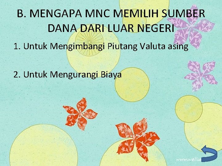 B. MENGAPA MNC MEMILIH SUMBER DANA DARI LUAR NEGERI 1. Untuk Mengimbangi Piutang Valuta