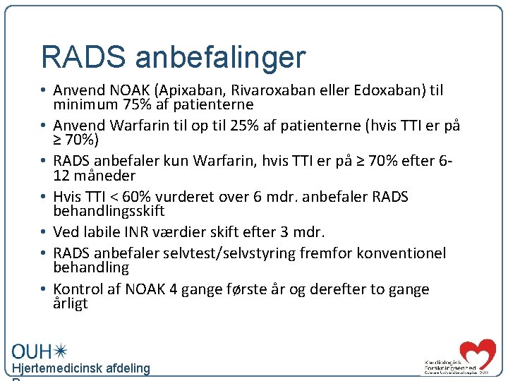 RADS anbefalinger • Anvend NOAK (Apixaban, Rivaroxaban eller Edoxaban) til minimum 75% af patienterne