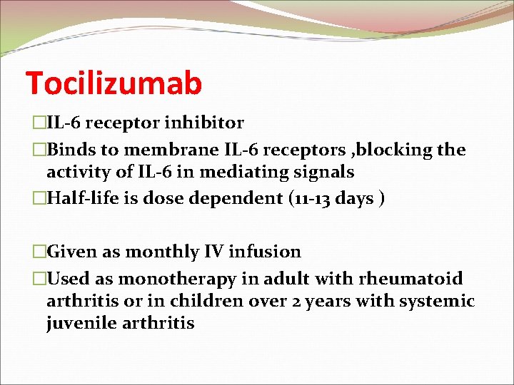 Tocilizumab �IL-6 receptor inhibitor �Binds to membrane IL-6 receptors , blocking the activity of