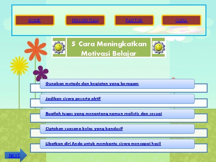 HOME PENGERTIAN FAKTOR 5 Cara Meningkatkan Motivasi Belajar Gunakan metode dan kegiatan yang beragam