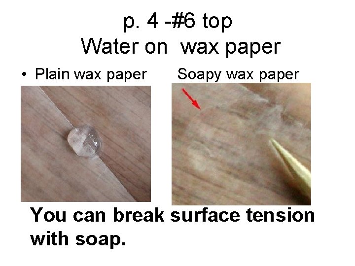 p. 4 -#6 top Water on wax paper • Plain wax paper Soapy wax