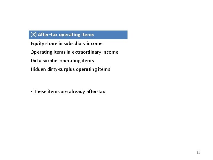 (3) After-tax operating items Equity share in subsidiary income Operating items in extraordinary income