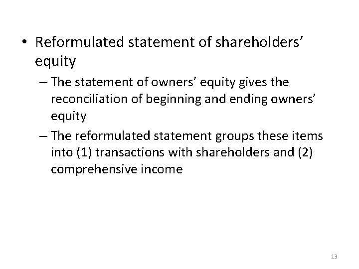  • Reformulated statement of shareholders’ equity – The statement of owners’ equity gives