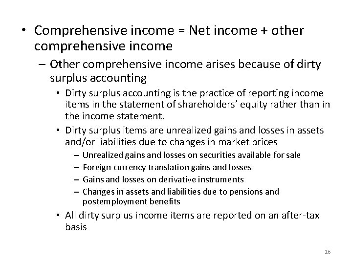  • Comprehensive income = Net income + other comprehensive income – Other comprehensive