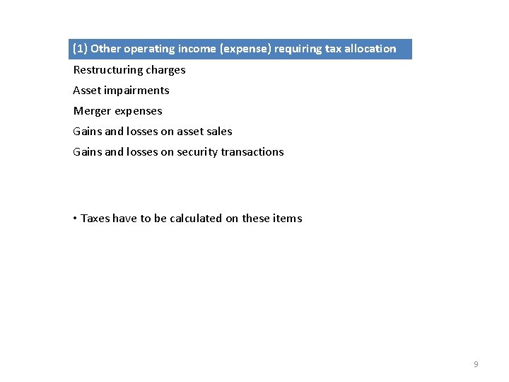 (1) Other operating income (expense) requiring tax allocation Restructuring charges Asset impairments Merger expenses